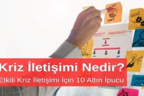 Kriz İletişimi Nedir? Etkili Kriz İletişimi İçin 10 Altın İpucu